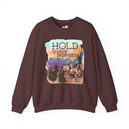 Hold Your Horses Unisex Crewneck Sweatshirt – Rustic Casual Wear