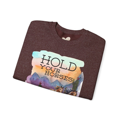 Hold Your Horses Unisex Crewneck Sweatshirt – Rustic Casual Wear